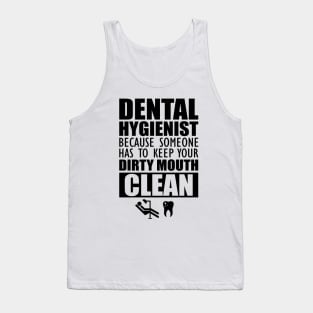 Dental Hygienist - Keep your mouth clean Tank Top